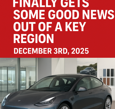 Tesla Finally Gets Some Good News Out of a Key Region — December 3rd, 2025
