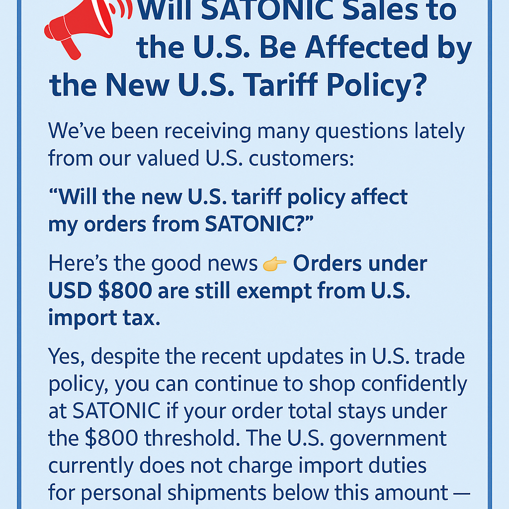 📢 Will SATONIC Sales to the U.S. Be Affected by the New U.S. Tariff Policy?