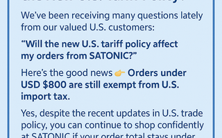 📢 Will SATONIC Sales to the U.S. Be Affected by the New U.S. Tariff Policy?