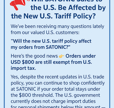 📢 Will SATONIC Sales to the U.S. Be Affected by the New U.S. Tariff Policy?