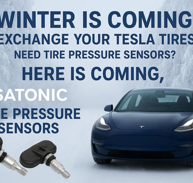 Winter is Coming – Time to Change Your Tesla Tires! Do You Need Tire Pressure Sensors? SATONIC Has the Perfect Solution.