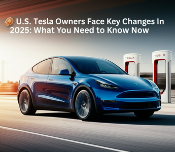 📢 U.S. Tesla Owners Face Key Changes in 2025: What You Need to Know Now